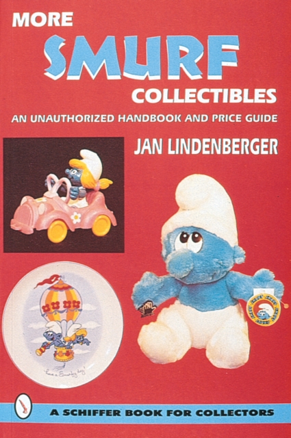 More Smurf® Collectibles : An Unauthorized Handbook & Price Guide, Paperback / softback Book