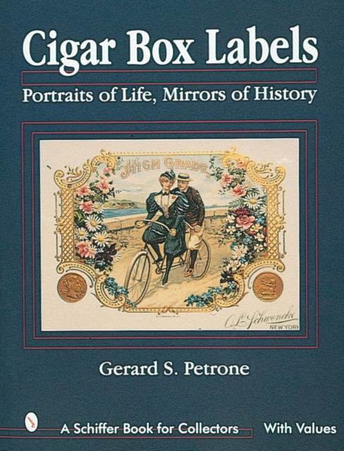 Cigar Box Labels : Portraits of Life, Mirrors of History, Hardback Book