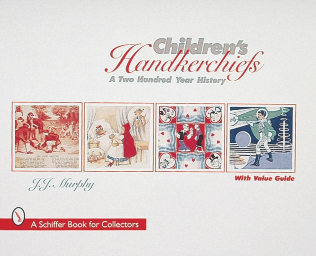 Children's Handkerchiefs : A Two Hundred Year History, Hardback Book