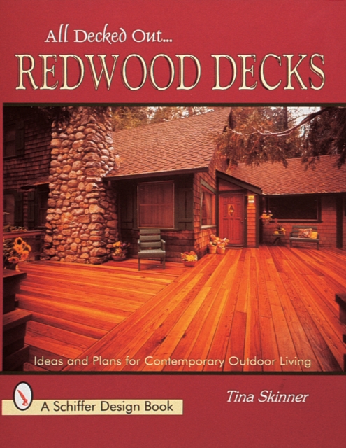 All Decked Out...Redwood Decks : Ideas and Plans for Contemporary Outdoor Living, Paperback / softback Book