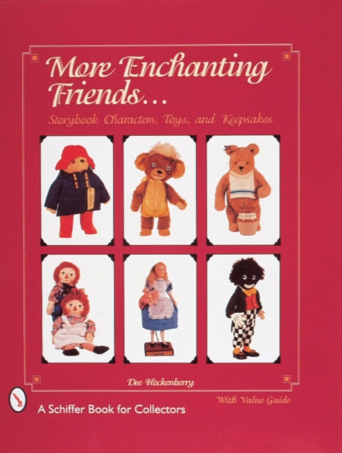 More Enchanting Friends : Storybook Characters, Toys, and Keepsakes, Hardback Book