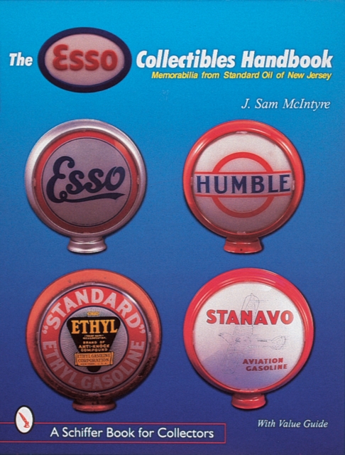 The Esso® Collectibles Handbook : Memorabilia from Standard Oil of New Jersey, Paperback / softback Book