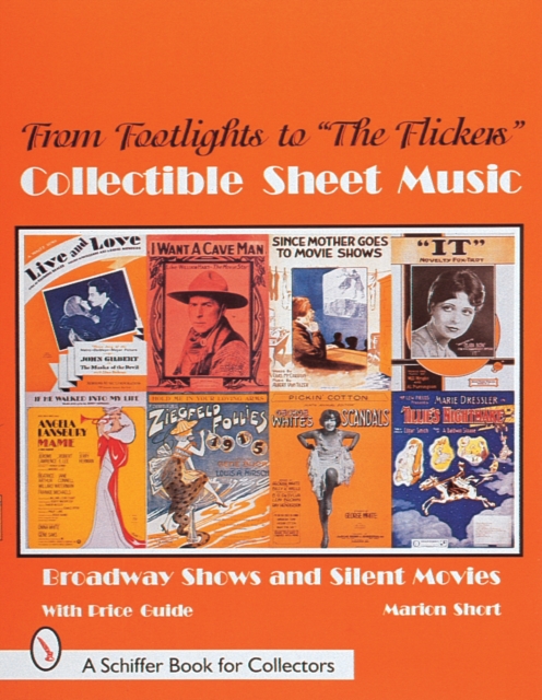 From Footlights to "The Flickers," Collectible Sheet Music : Broadway Shows and Silent Movies, Paperback / softback Book