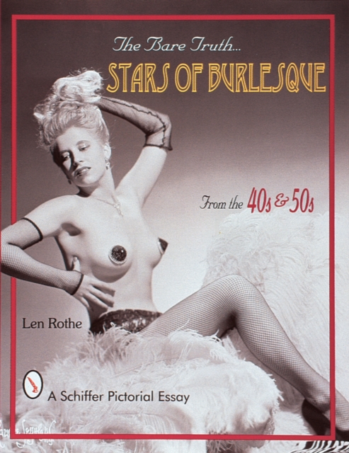 The Bare Truth : Stars of Burlesque from the '40s and '50s, Paperback / softback Book