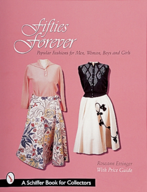 Fifties Forever! : Popular Fashions for Men, Women, Boys, and Girls, Paperback / softback Book