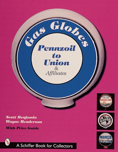 Gas Globes : Pennzoil® to Union® & Affiliates, Paperback / softback Book
