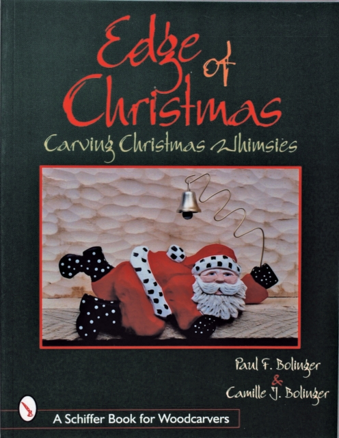 The Edge of Christmas : Carving Christmas Whimsies, Paperback / softback Book