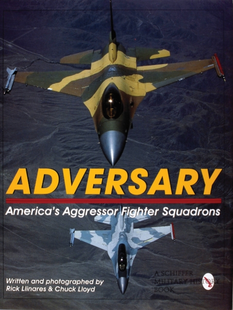 Adversary: : America's Aggressor Fighter Squadrons, Hardback Book