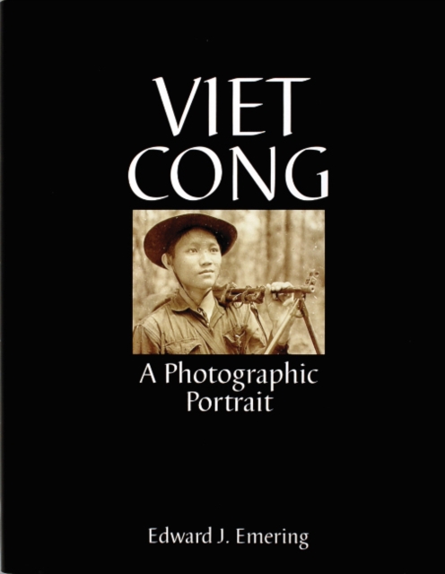 Viet Cong : A Photographic Portrait, Hardback Book