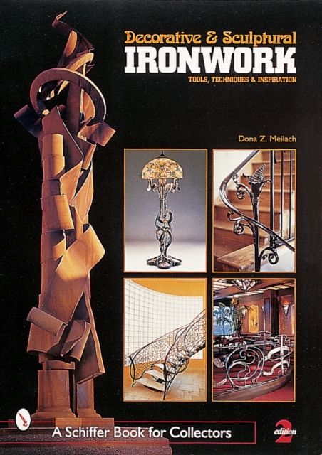 Decorative & Sculptural Ironwork : Tools, Techniques & Inspiration, Paperback / softback Book