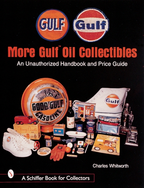 More Gulf Oil Collectibles: An Unauthorized Handbook and Price Guide, Paperback / softback Book