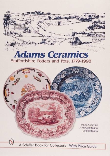 Adams Ceramics : Staffordshire Potters and Pots, 1779-1998, Hardback Book