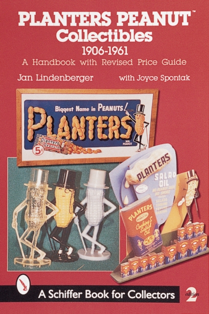 Planters Peanut Collectibles, 1906-1961:  A Handbook with Revised Price Guide, Paperback / softback Book