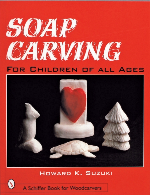 Soap Carving for Children of All Ages, Paperback / softback Book