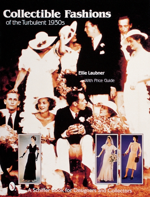 Collectible Fashions of the Turbulent 1930s, Hardback Book