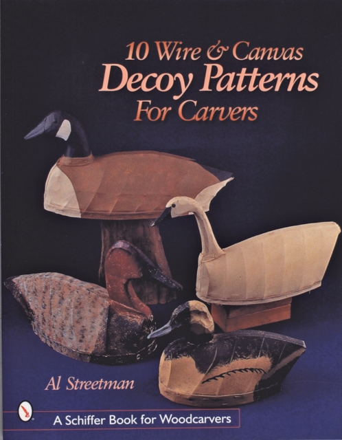 10 Wire and Canvas Decoy Patterns for Carvers, Paperback / softback Book