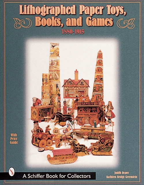 Lithographed Paper Toys, Books, and Games : 1880-1915, Hardback Book