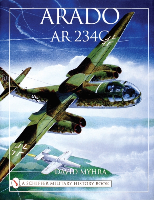 Arado Ar 234C : An Illustrated History, Hardback Book