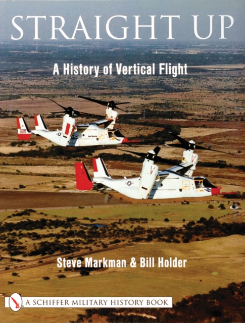 Straight Up: : A History of Vertical Flight, Paperback / softback Book