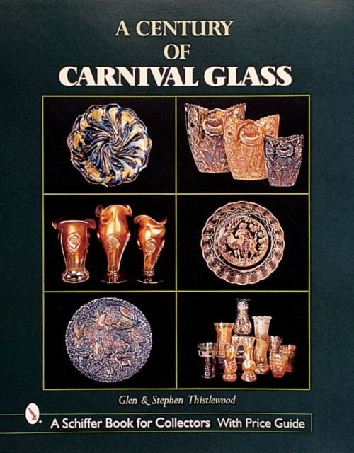 A Century of Carnival Glass, Hardback Book