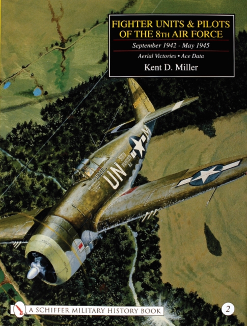 Fighter Units and Pilots of the 8th Air Force September 1942 - May 1945: Vol 2 Aerial Victories - Ace Data, Hardback Book