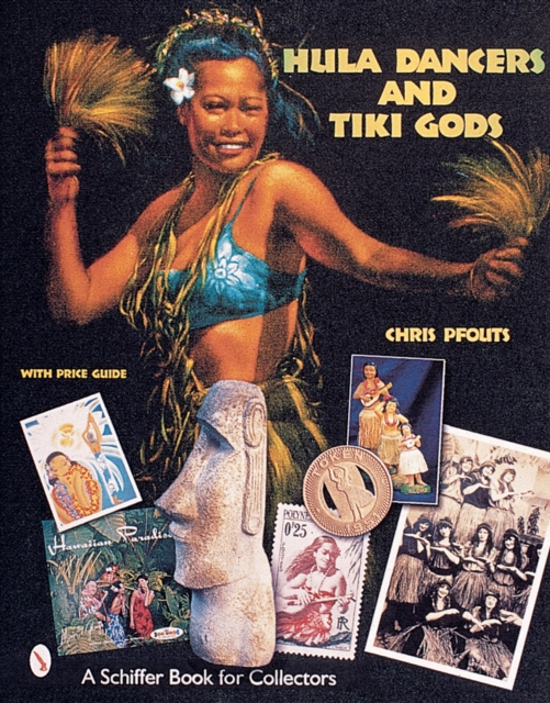 Hula Dancers & Tiki Gods, Hardback Book