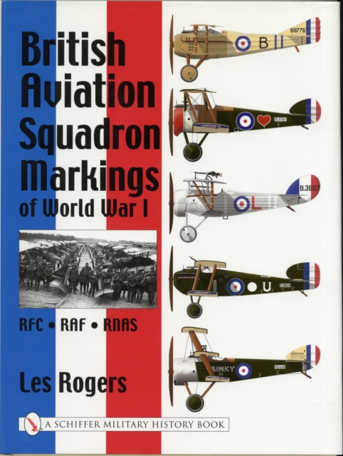 British Aviation Squadron Markings of World War I : RFC - RAF - RNAS, Hardback Book