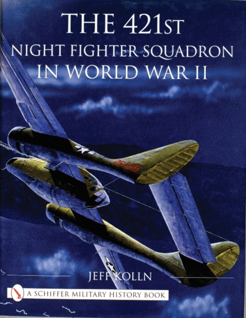 The 421st Night Fighter Squadron in World War II, Hardback Book