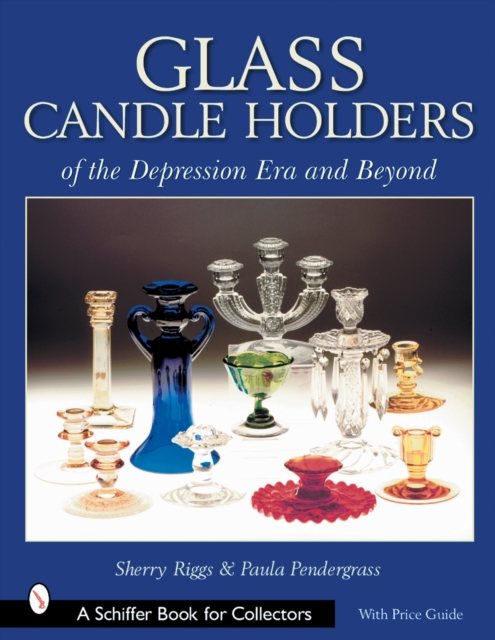 Glass Candle Holders of the Depression Era and Beyond, Paperback / softback Book