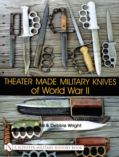 Theater Made Military Knives of World War II, Hardback Book
