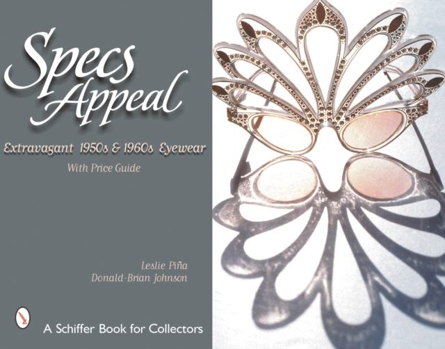 Specs Appeal : Extravagant 1950s & 1960s Eyewear, Hardback Book