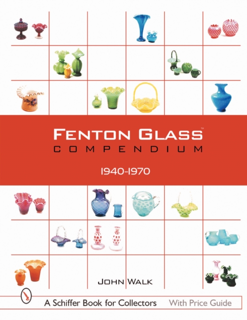 Fenton Glass Compendium: 1940-1970, Hardback Book