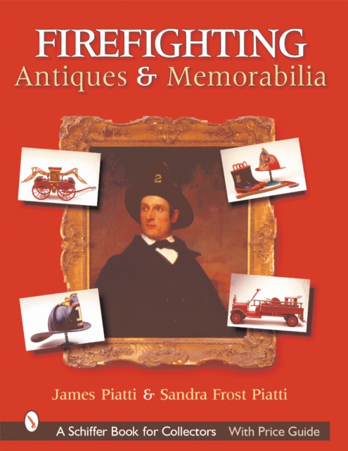 Firefighting Antiques and Memorabilia, Hardback Book