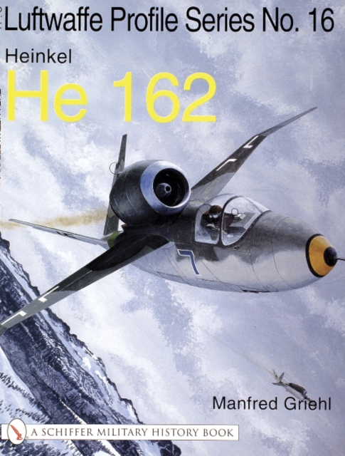 The Luftwaffe Profile Series No.16 : Heinkel He 162, Paperback / softback Book