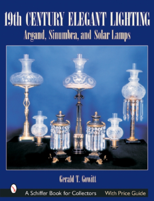 19th Century Elegant Lighting: Argand, Sinumbra, and Solar Lamps, Hardback Book