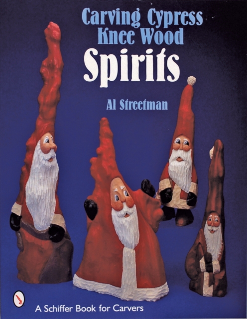 Carving Cypress Knee Wood Spirits, Paperback / softback Book