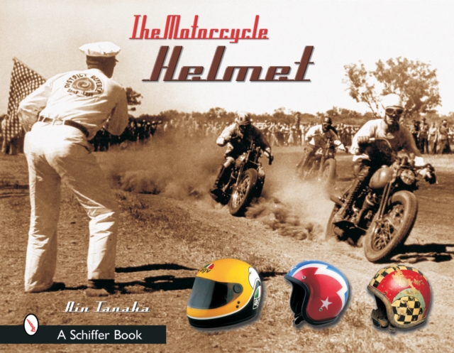 Motorcycle Helmet: The 1930s-1990s, Hardback Book