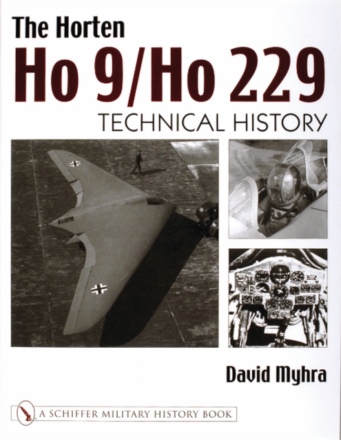 The Horten Ho 9/Ho 229 : Vol 2: Technical History, Hardback Book
