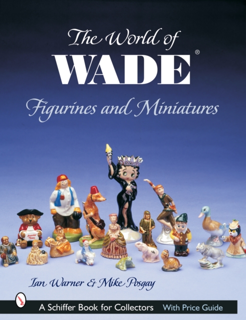 The World of Wade Figurines and Miniatures, Hardback Book