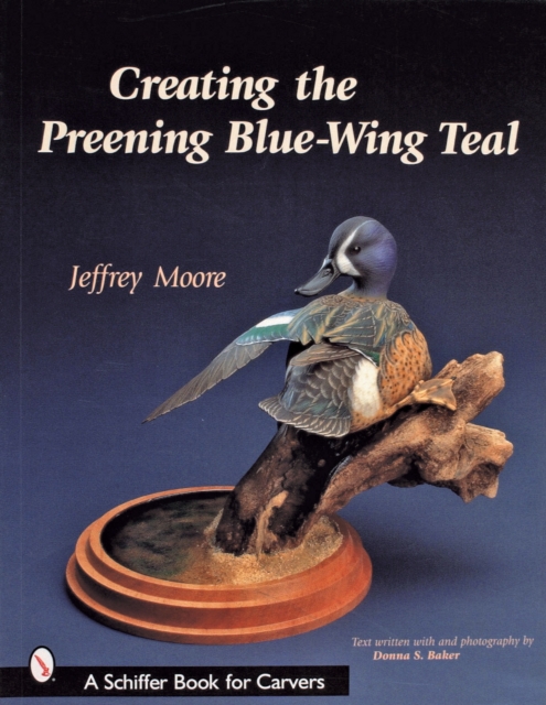 Creating the Preening Blue Wing Teal, Paperback / softback Book