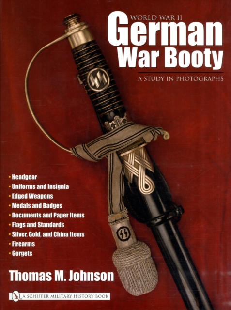 World War II German War Booty : A Study in Photographs, Hardback Book