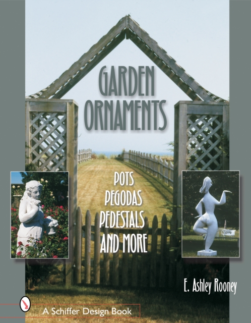 Garden Ornaments : Pots, Pergolas, Pedestals, and More, Hardback Book