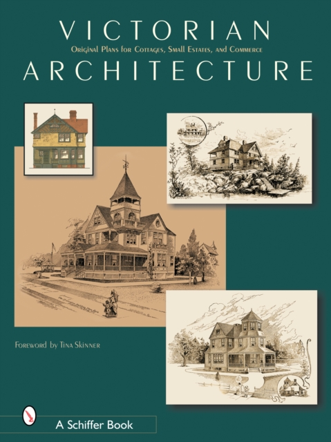 Victorian Architecture : Original Plans for Cottages, Small Estates, and Commerce, Paperback / softback Book