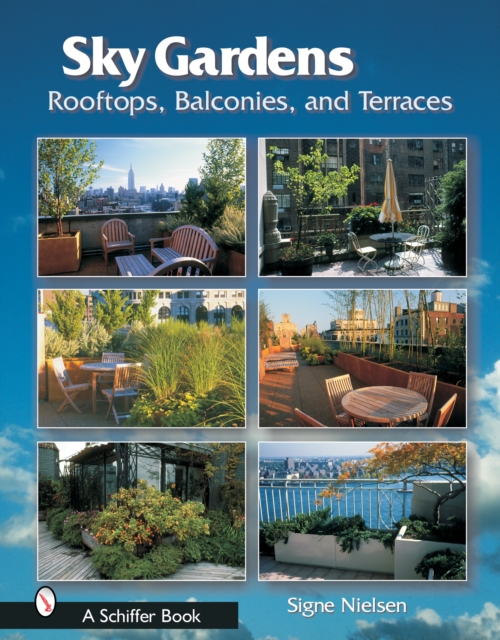 Sky Gardens : Rooftops, Balconies, and Terraces, Hardback Book
