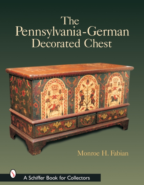 The Pennsylvania-German Decorated Chest, Hardback Book