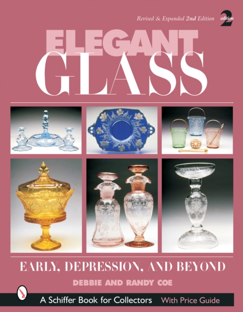Elegant Glass : Early, Depression & Beyond, Hardback Book