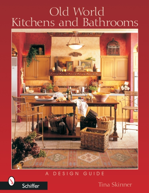 Old World Kitchens and Bathrooms : A Design Guide, Paperback / softback Book