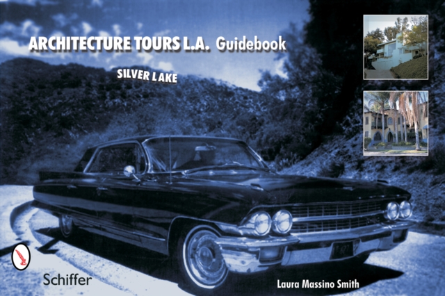Architecture Tours L.A. Guidebook : Silver Lake, Paperback / softback Book