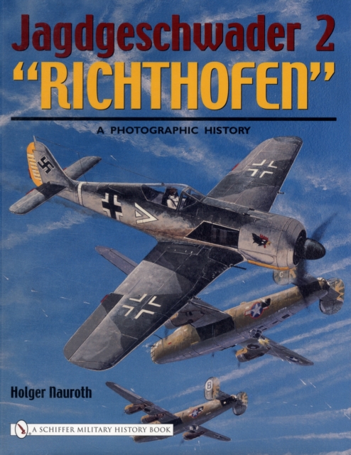 Jagdgeschwader 2 "Richthofen": : A Photographic History, Hardback Book