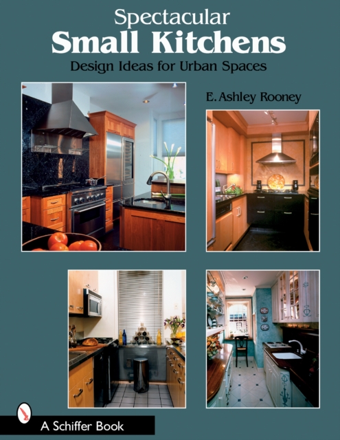 Spectacular Small Kitchens : Design Ideas for Urban Spaces, Paperback / softback Book